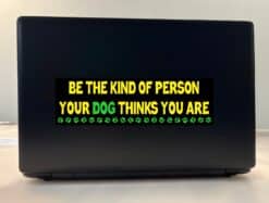 10in x 3in The Kind Of Person Your Dog Stickers -