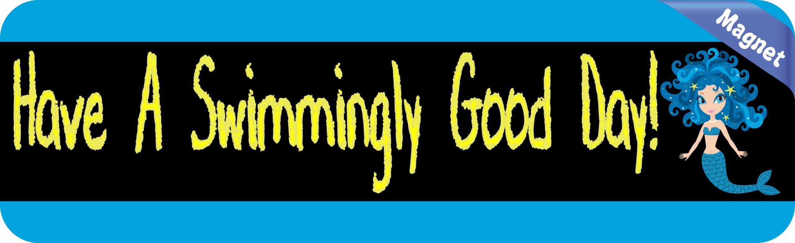 10in x 3in Have A Swimmingly Good Day Mermaid Bumper Car Magnets
