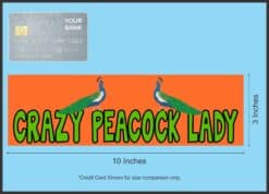 10in x 3in Crazy Peacock Lady Bumper Sticker Car Decal -