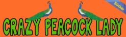 10in x 3in Crazy Peacock Lady Bumper Sticker Car Decal -