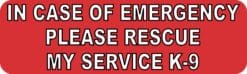 10in x 3in In Case Of Emergency Please Rescue My Service K9 Sticker Sign