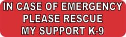 10in x 3in In Case Of Emergency Please Rescue My Support K9 Magnet Sign