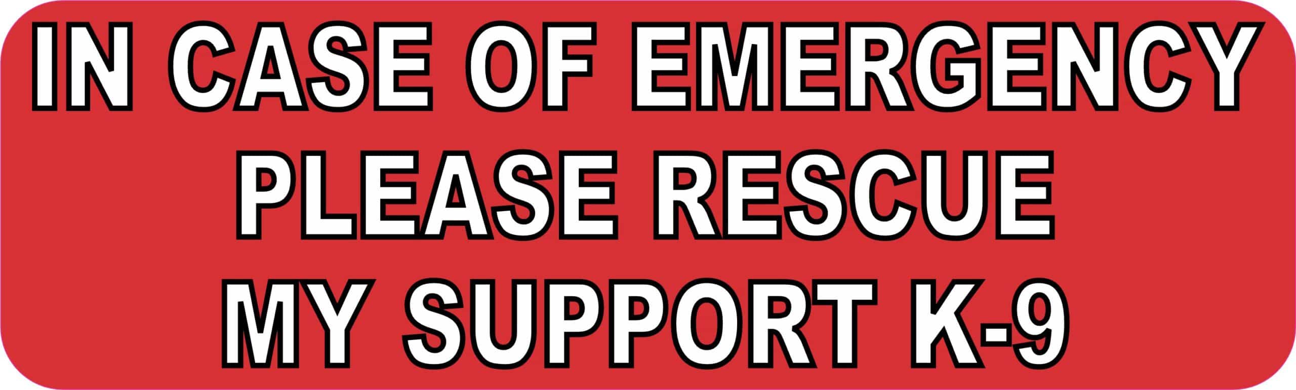 10in x 3in In Case Of Emergency Please Rescue My Support K9 Magnet Sign