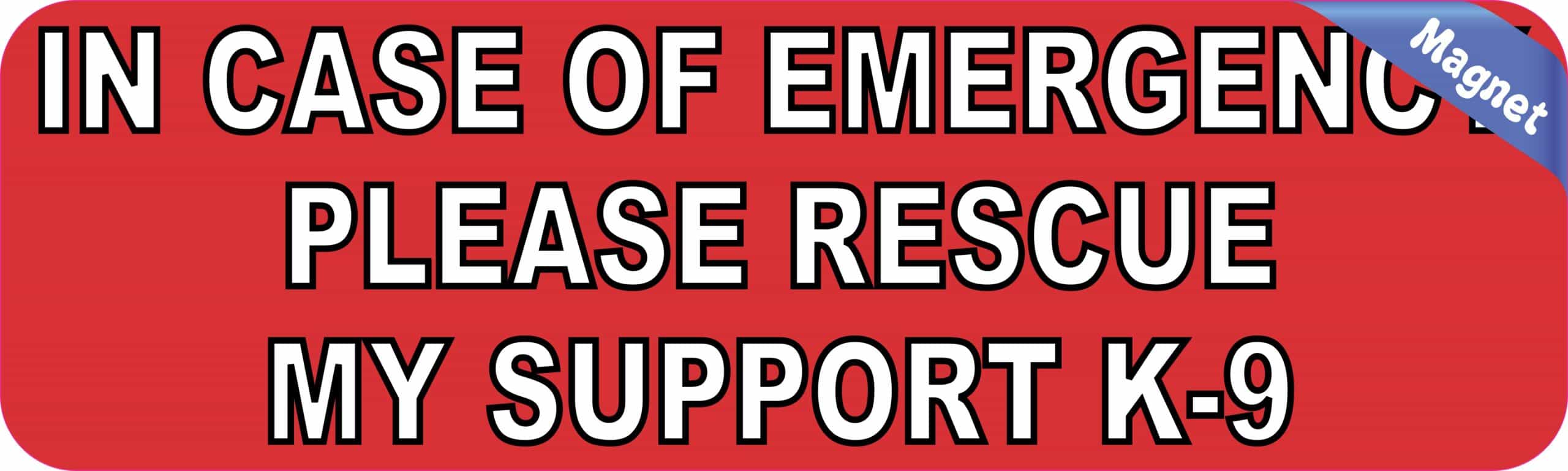 10in x 3in In Case Of Emergency Please Rescue My Support K9 Magnet Sign