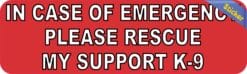 10in x 3in In Case Of Emergency Please Rescue My Support K9 Sticker Sign