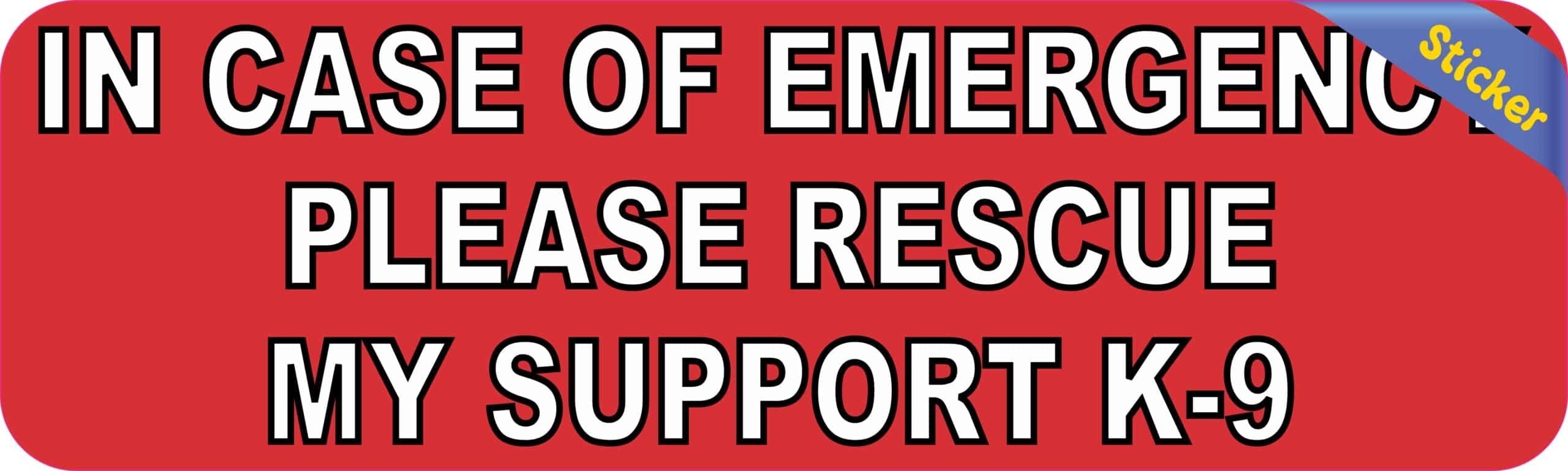 10in x 3in In Case Of Emergency Please Rescue My Support K9 Sticker Sign