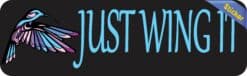 10in x 3in Just Wing It Bird Car Bumper Sticker Truck Window Decal