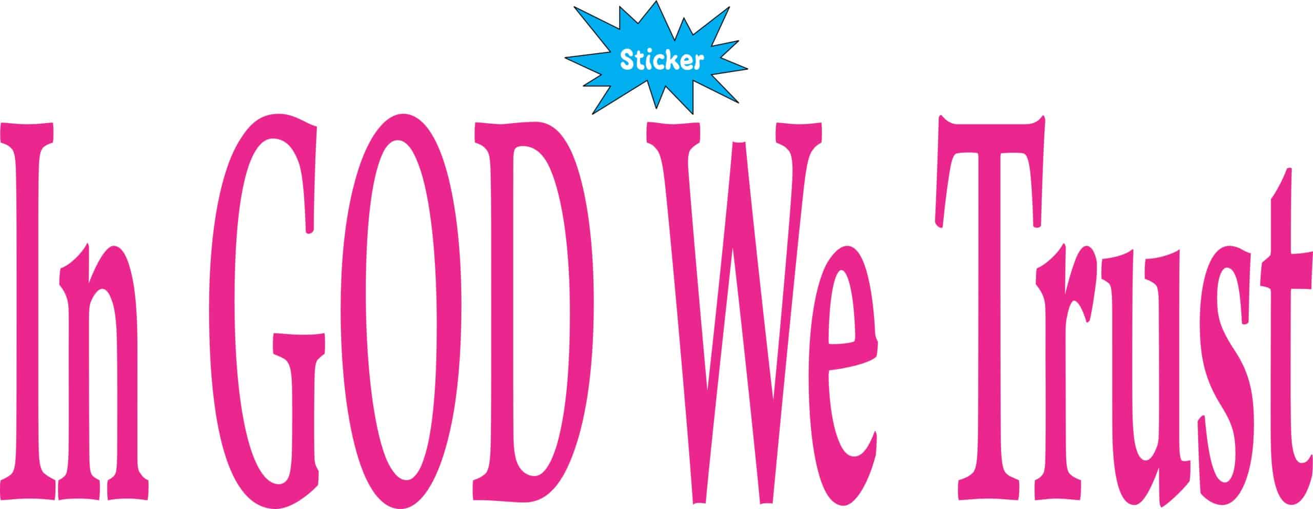 10in x 3in God We Trust Car Bumper Sticker Pink Vinyl Truck Window Decal