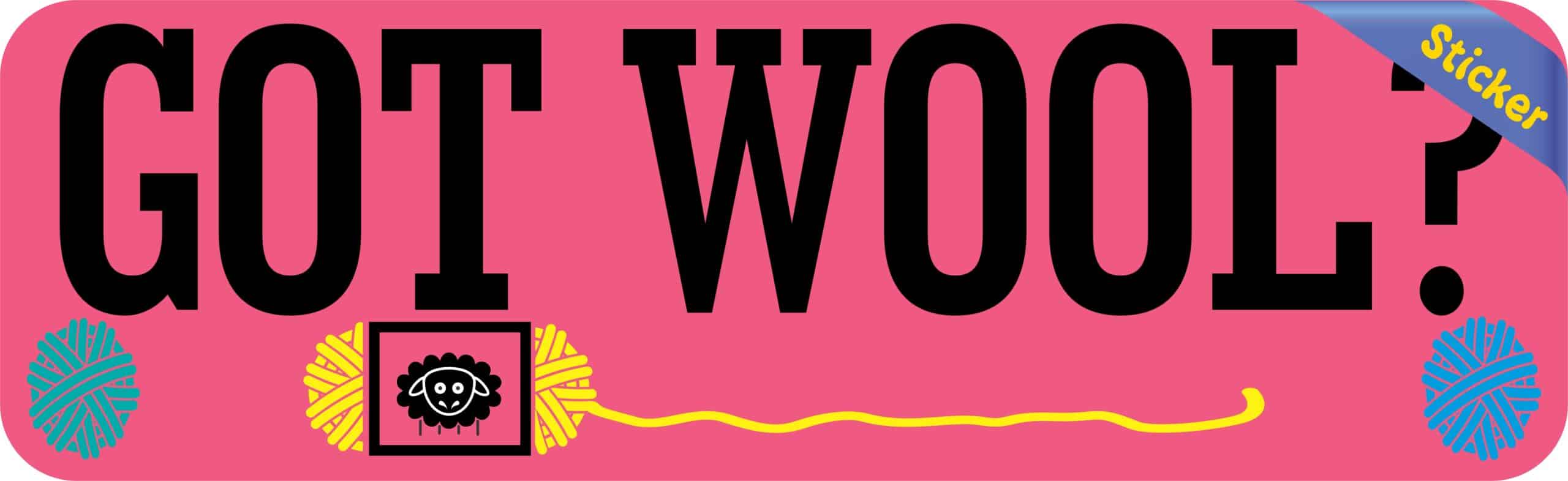 10 in x 3 in Got Wool? Bumper Sticker Vinyl Truck Window Car Decal