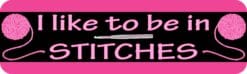 10in x 3in I Like to Be in Stitches Magnet Car Door Magnetic Truck Magnets Signs