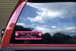 10in x 3in Pink I Like to Be in Stitches Bumper Sticker Vinyl Truck Window Decal
