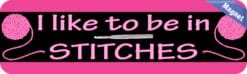 10in x 3in I Like to Be in Stitches Magnet Car Door Magnetic Truck Magnets Signs