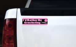 10in x 3in I'd Rather Be Crocheting Bumper Sticker Vinyl Truck Window Stickers