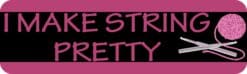 10in x 3in I Make String Pretty Magnet Car Door Magnetic Truck Sign Magnets
