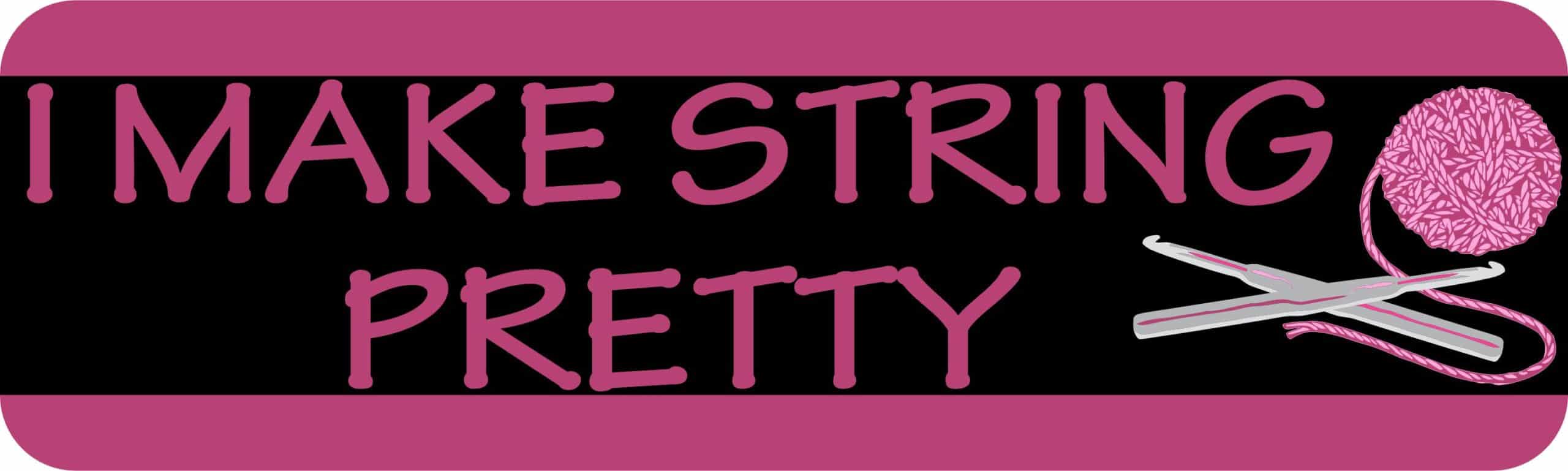 10in x 3in I Make String Pretty Magnet Car Door Magnetic Truck Sign Magnets