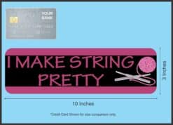 10in x 3in I Make String Pretty Magnet Car Door Magnetic Truck Sign Magnets