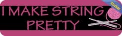 10in x 3in I Make String Pretty Bumper Sticker Vinyl Truck Window Stickers