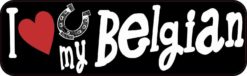 I Love My Belgian Bumper Sticker