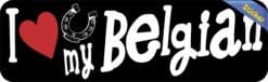 10in x 3in I Love My Belgian Bumper Sticker Vinyl Truck Window Decal Sign