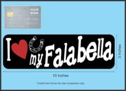 10in x 3in I Love My Falabella Magnet Car Door Magnetic Truck Magnets