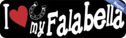 10in x 3in I Love My Falabella Magnet Car Door Magnetic Truck Magnets