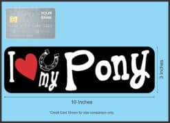 10in x 3in I Love My Pony Magnet Car Door Magnetic Truck Magnets