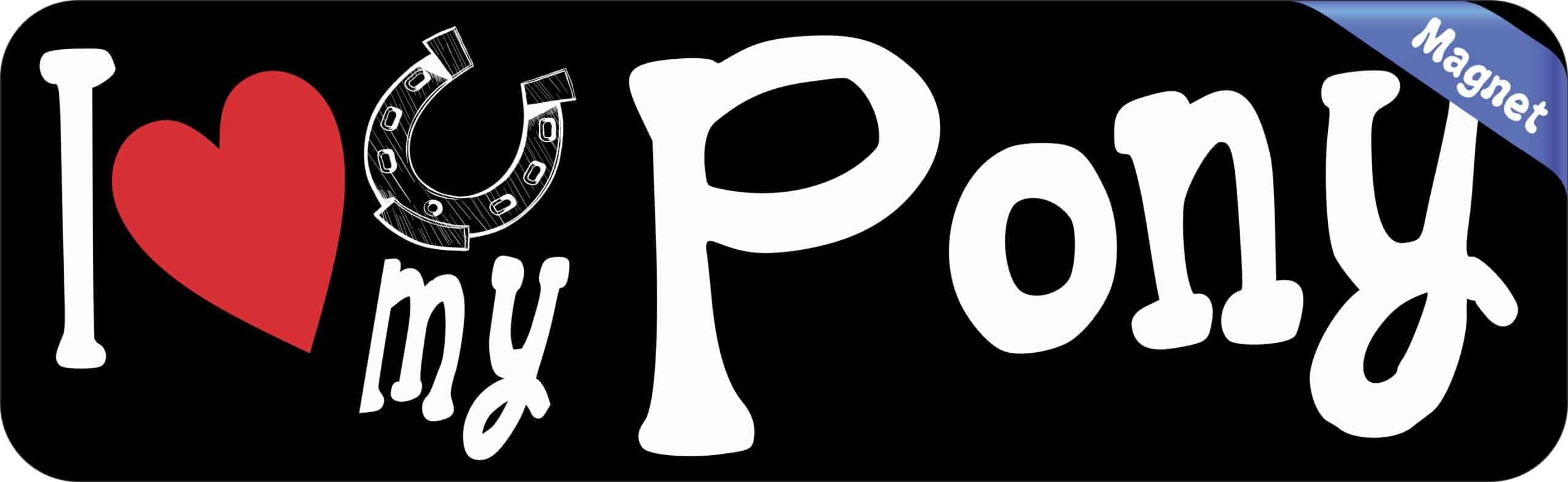 10in x 3in I Love My Pony Magnet Car Door Magnetic Truck Magnets