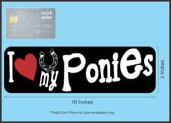 10in x 3in I Love My Ponies Bumper Sticker Vinyl Truck Window Decal Sign
