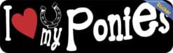 10in x 3in I Love My Ponies Bumper Sticker Vinyl Truck Window Decal Sign