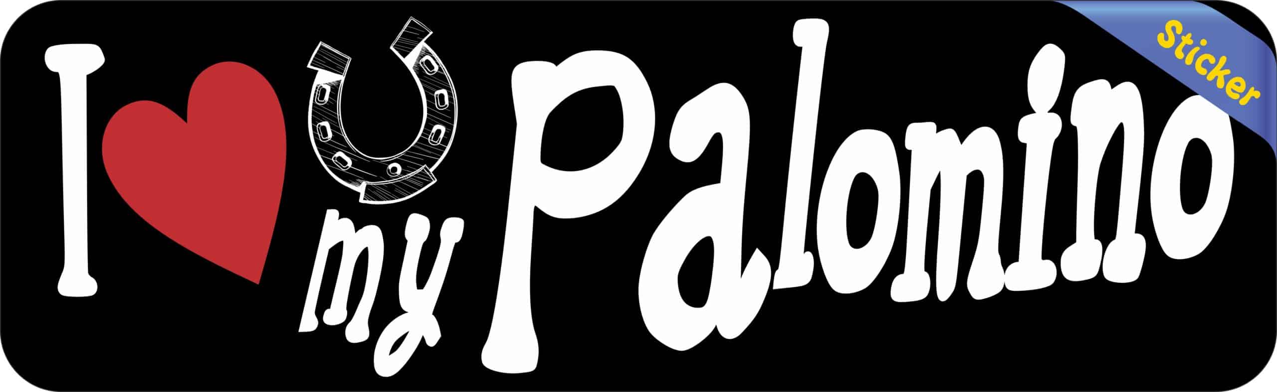 10in x 3in I Love My Palomino Bumper Sticker Vinyl Truck Window Decal Sign