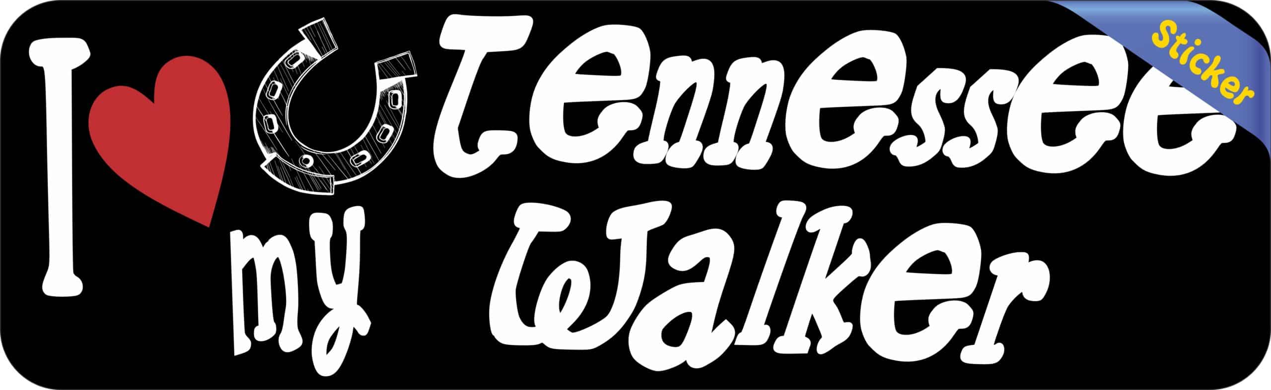 10in x 3in I Love My Tennessee Walker Bumper Sticker Vinyl Truck Window Decal