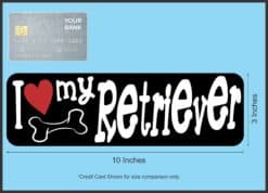 10in x 3in I Love My Retriever Bumper Sticker Vinyl Truck Window Decal