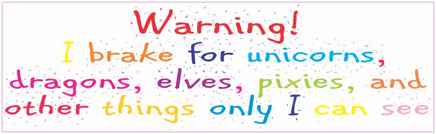 I Brake For Unicorns