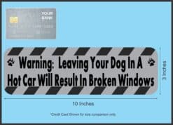10in x 3in Leaving Your Dog in a Hot Car Magnet Vehicle Vinyl Magnetic Sign