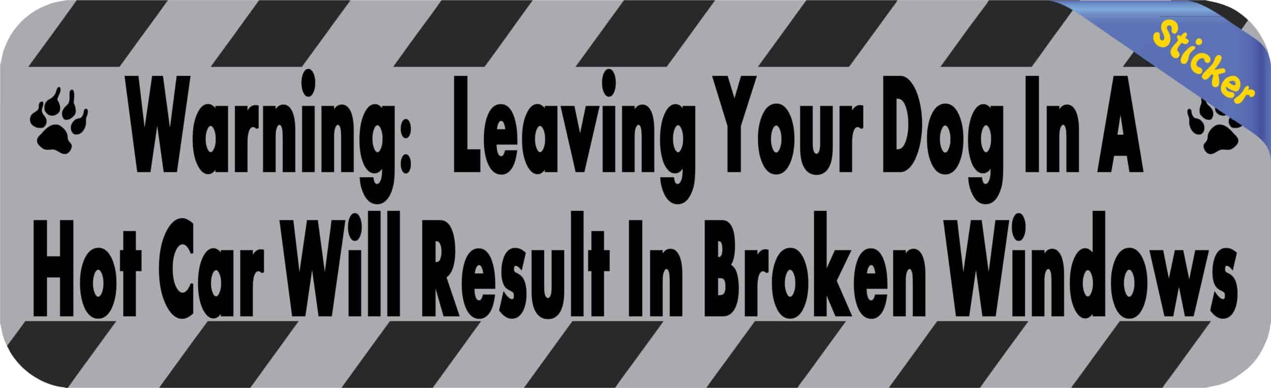 10in x 3in Leaving Your Dog in a Hot Car Bumper Sticker Window Vinyl Decal