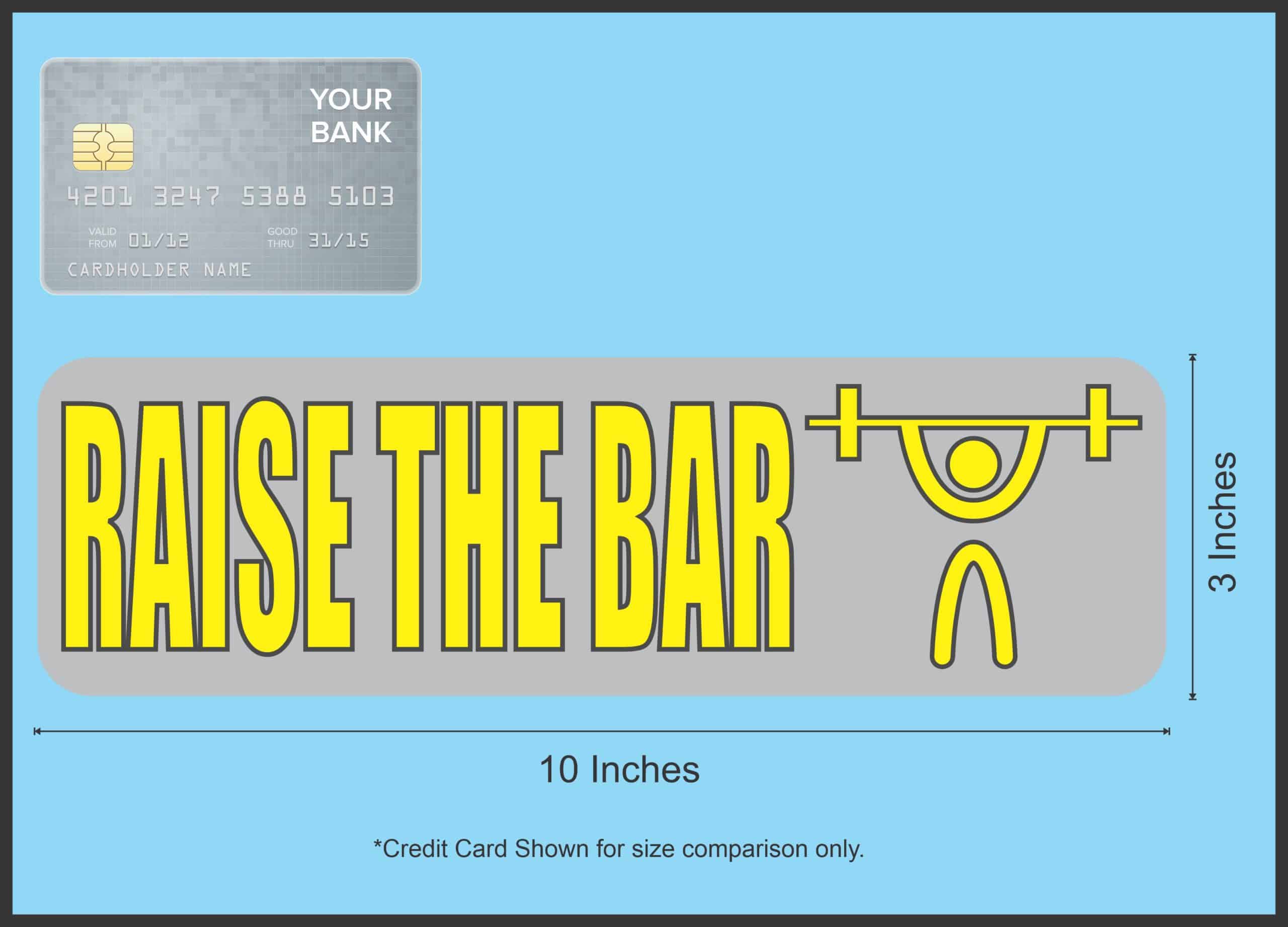 10in x 3in RAISE THE BAR Magnet - Image 4