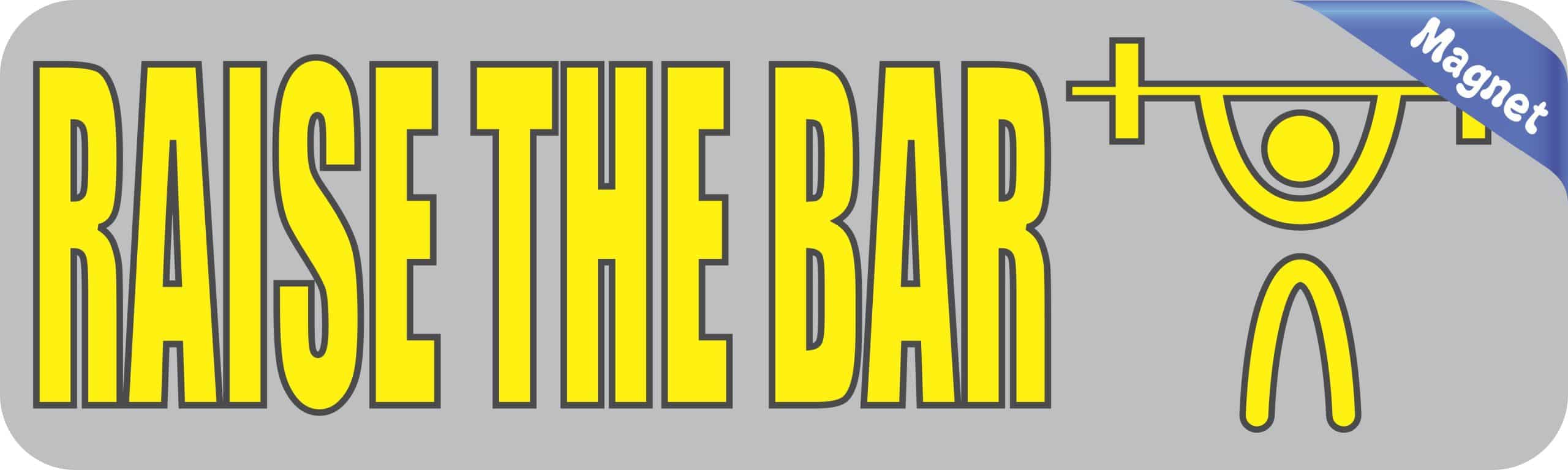 10in x 3in RAISE THE BAR Magnet - Image 2