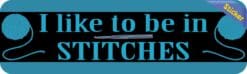 10in x 3in Blue I Like to Be in Stitches Bumper Sticker Vinyl Truck Window Decal