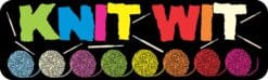 10in x 3in Knit Wit Bumper Sticker Vinyl Truck Window Decal Car Stickers