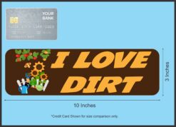 10in x 3in I Love Dirt Bumper Sticker Vinyl Truck Window Decal Stickers