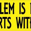 The Problem Is Not Guns Vinyl Sticker