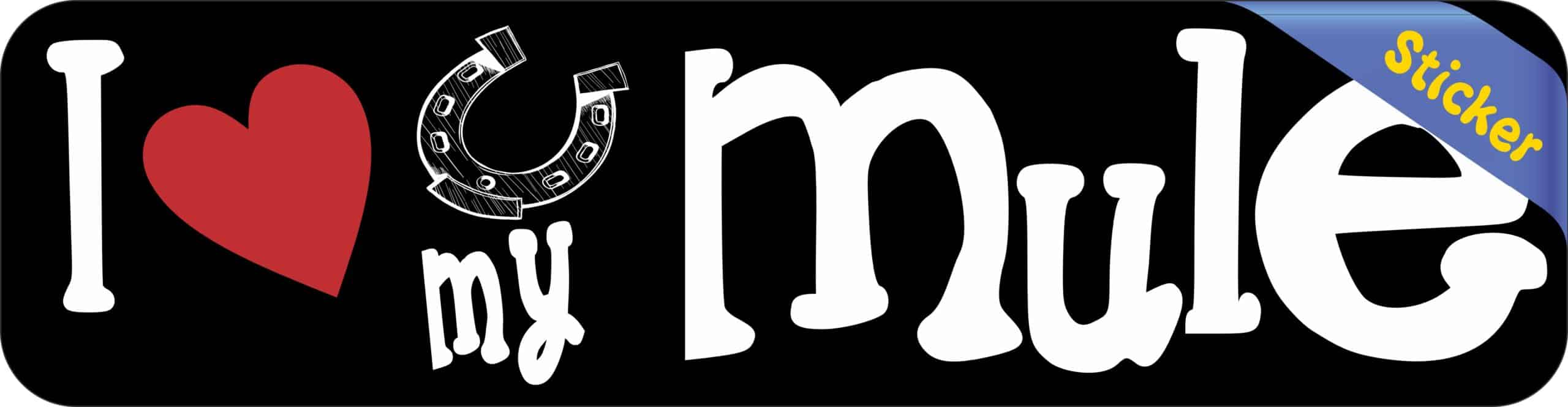 8in x 2in I Love My Mule Bumper Sticker Car Vinyl Truck Window Decal