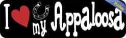 10in x 3in I Love My Appaloosa Bumper Sticker Vinyl Truck Window Decal Sign