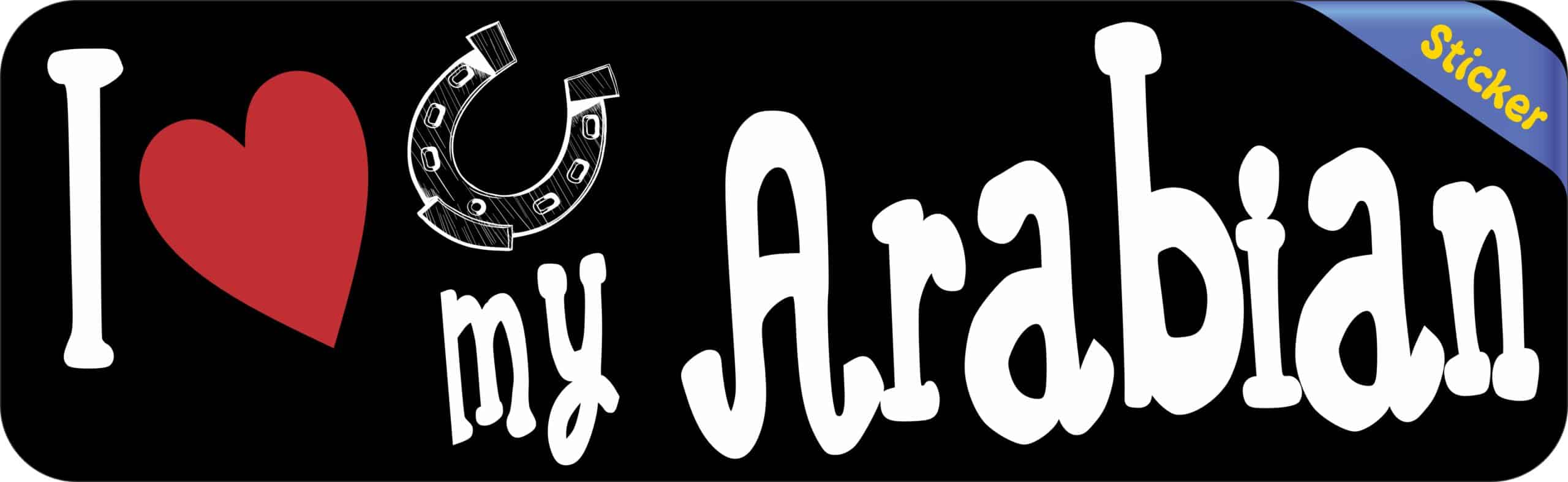 10in x 3in I Love My Arabian Bumper Sticker Vinyl Truck Window Decal Sign