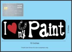 10in x 3in I Love My Paint Horse Magnet Car Door Magnetic Truck Magnets