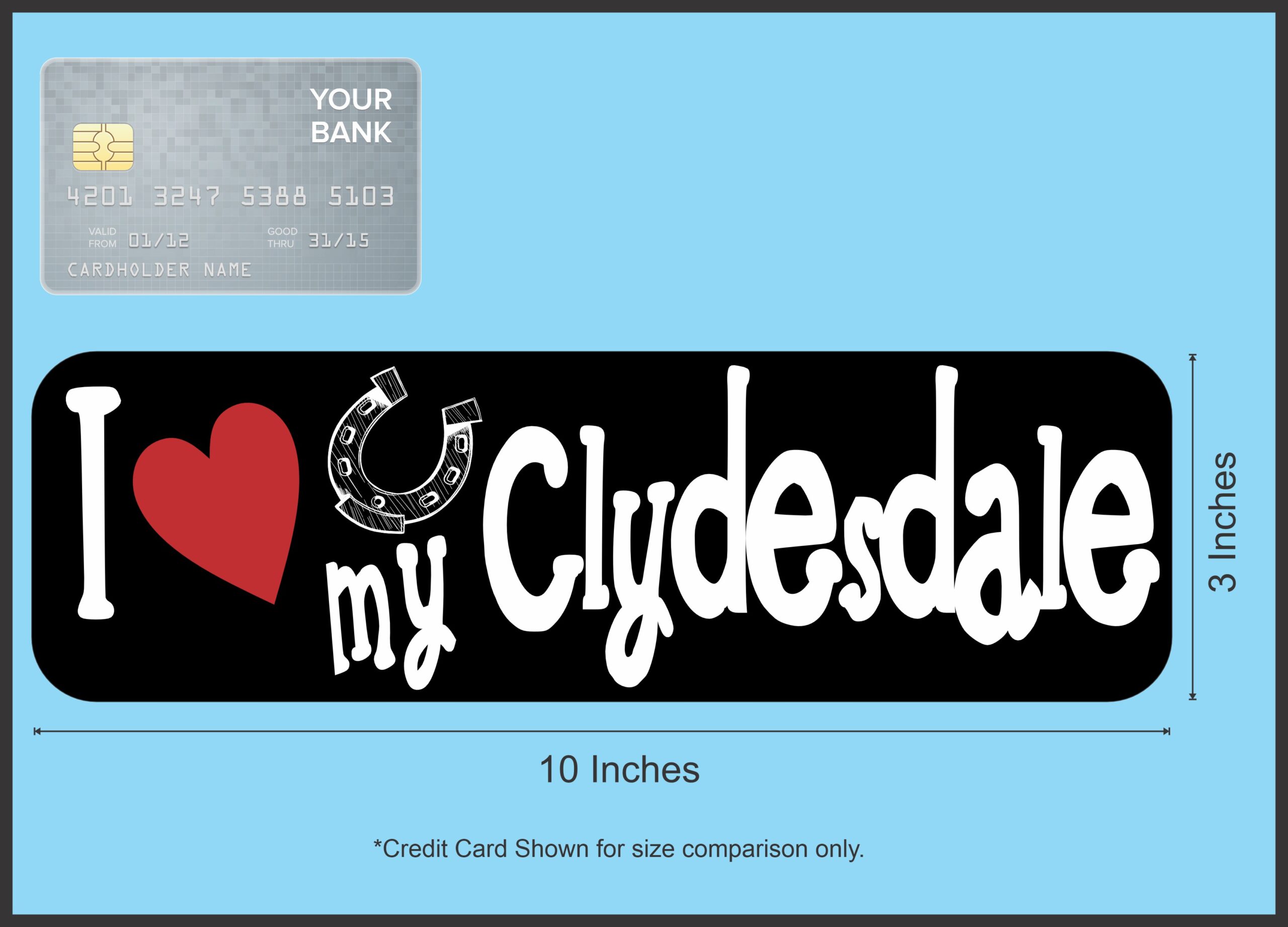10in x 3in I Love My Clydesdale Magnet Car Door Magnetic Truck Magnets