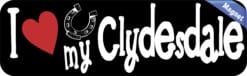 10in x 3in I Love My Clydesdale Magnet Car Door Magnetic Truck Magnets