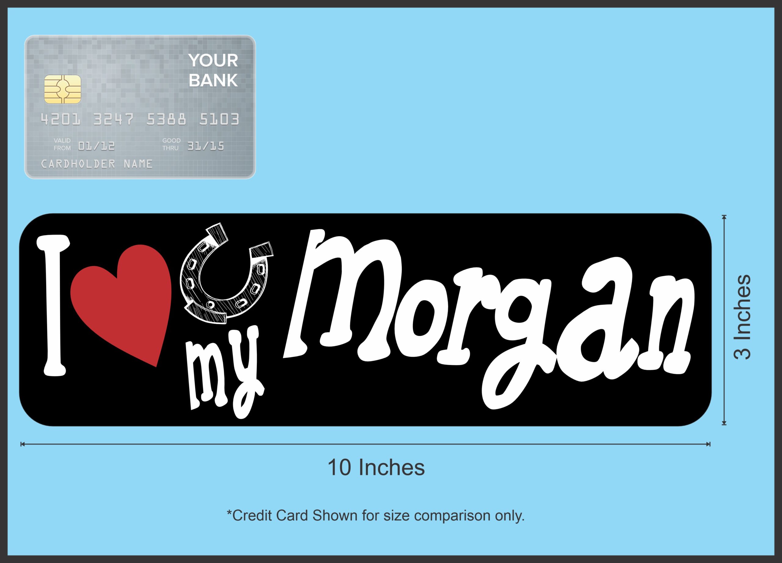 10in x 3in I Love My Morgan Bumper Sticker Vinyl Truck Window De