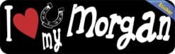 10in x 3in I Love My Morgan Bumper Sticker Vinyl Truck Window De