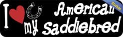 10in x 3in I Love My American Saddlebred Bumper Sticker Vinyl Car Decals
